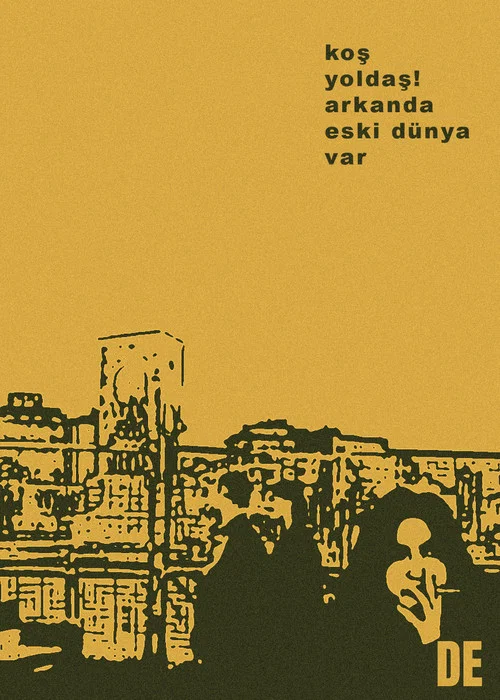 Koş Yoldaş! Arkanda Eski Dünya Var постер