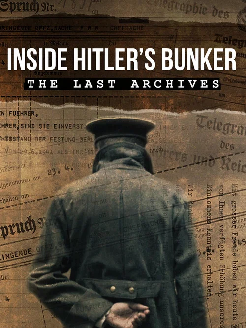 Inside Hitler's Bunker: The Last Archives постер
