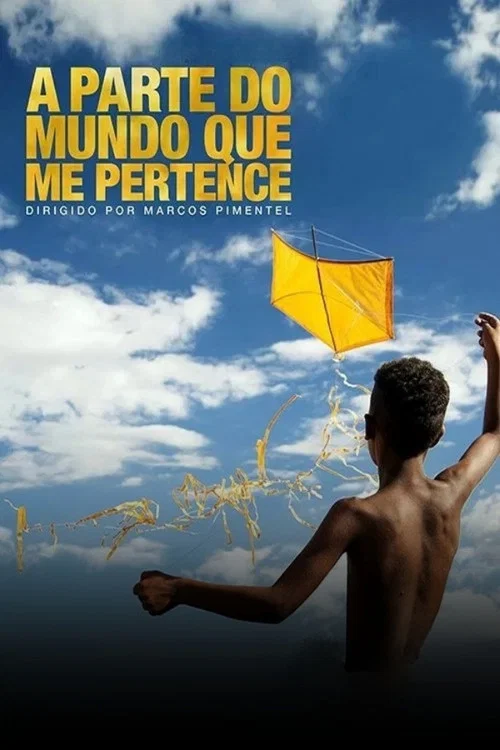 A Parte do Mundo Que Me Pertence постер