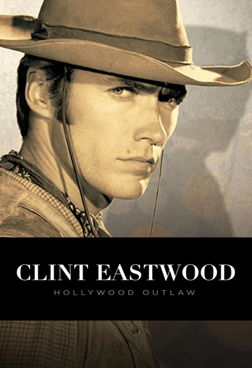 Clint Eastwood: Hollywood Outlaw постер