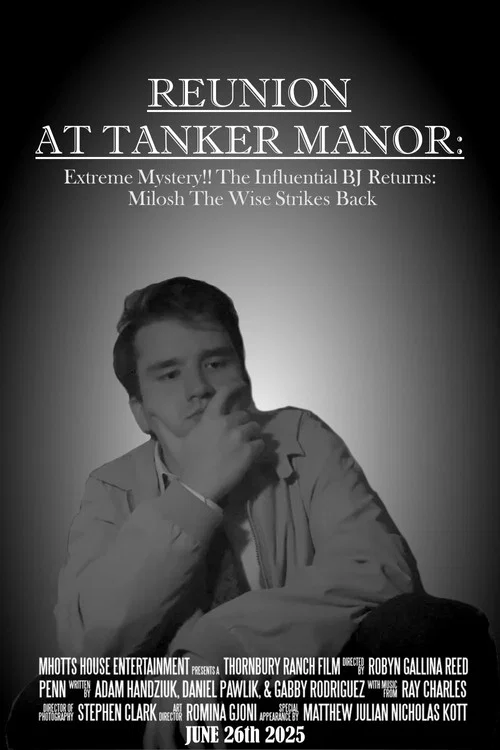Reunion At Tanker Manor: Extreme Mystery!! The Influential BJ Returns: Milosh The Wise Strikes Back постер