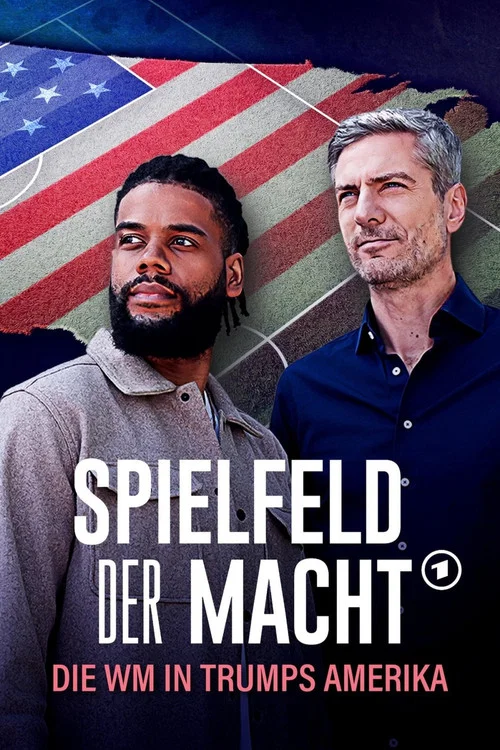 Spielfeld der Macht - Die WM in Trumps Amerika постер