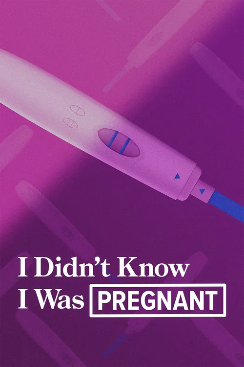 I Didn't Know I Was Pregnant постер