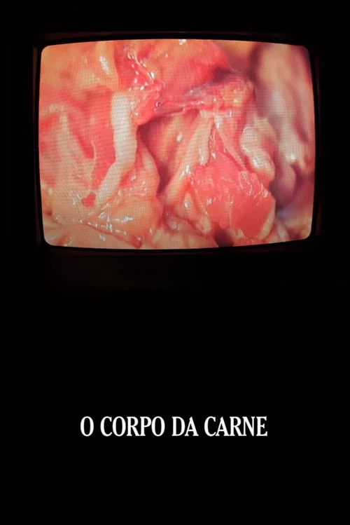 O Corpo da Carne постер