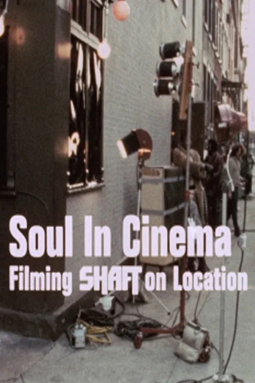 Soul in Cinema: Filming 'Shaft' on Location постер