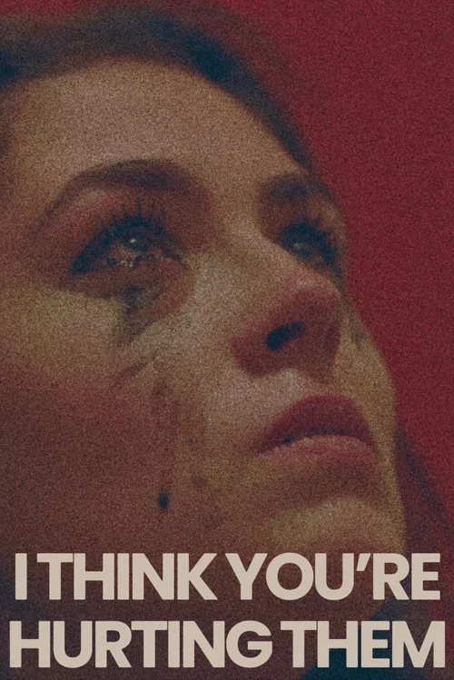 I Think You're Hurting Them постер