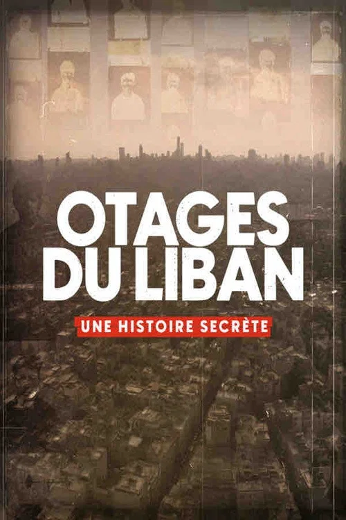 Otages du Liban , une histoire secrète постер