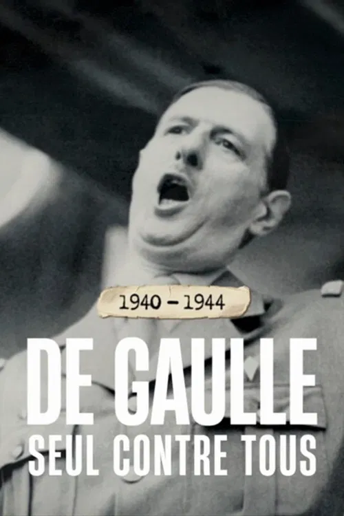 1940-1944 : de Gaulle seul contre tous постер