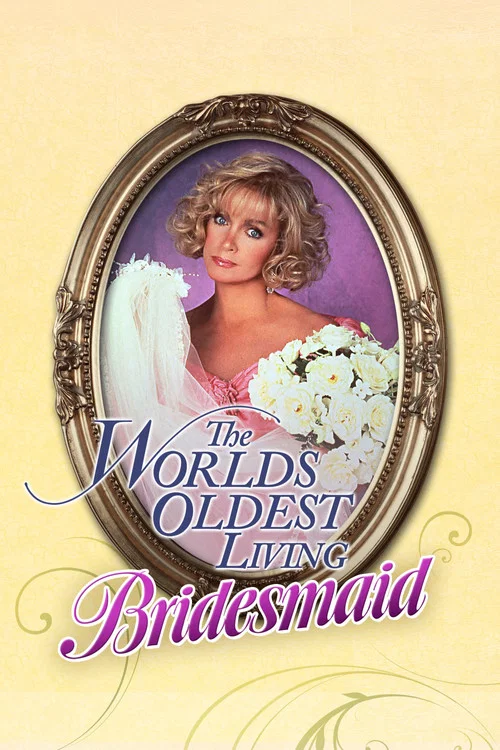 The World's Oldest Living Bridesmaid постер