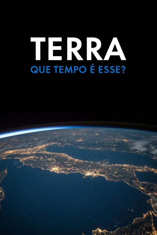 Terra, que Tempo é Esse? постер