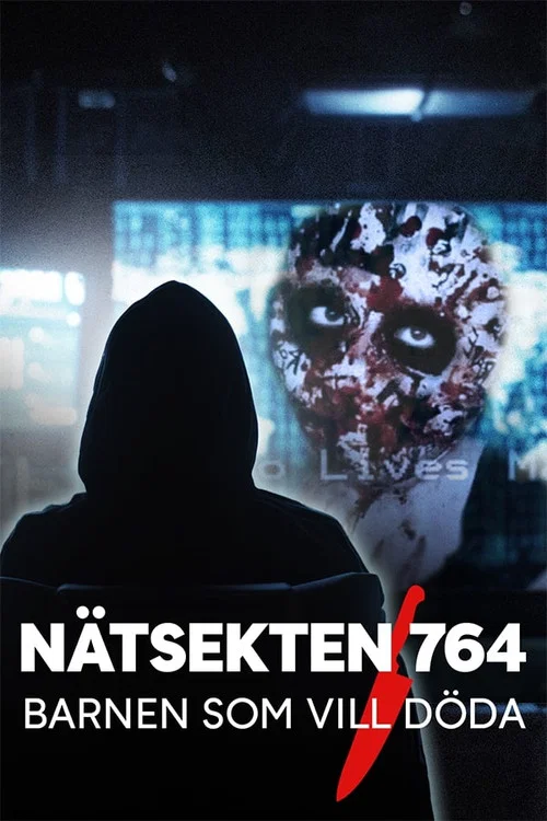 Nätsekten 764 - Barnen som vill döda постер