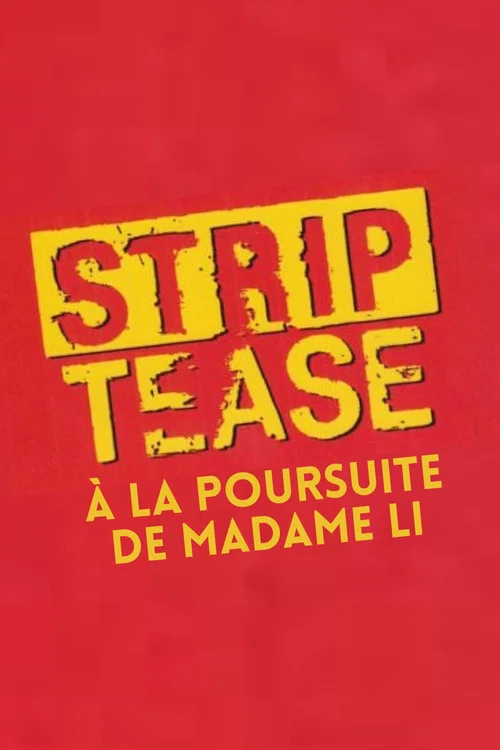 Strip-Tease : À la poursuite de Madame Li постер