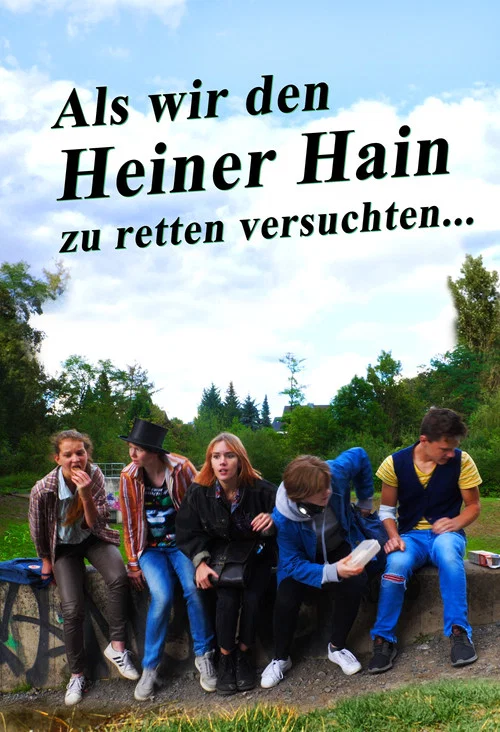 Als wir den Heiner Hain zu retten versuchten постер