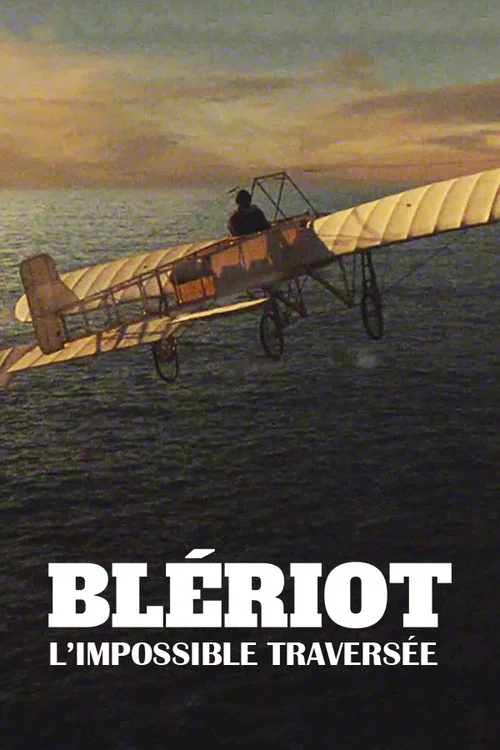 Blériot, l'impossible traversée постер