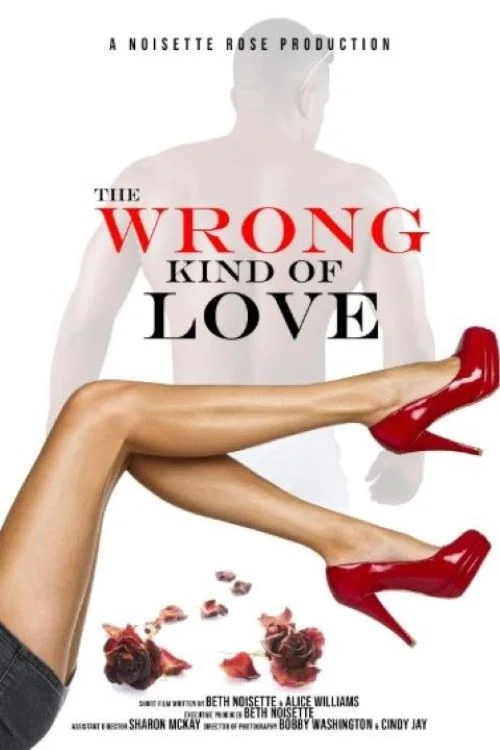 The Wrong Kind of Love постер