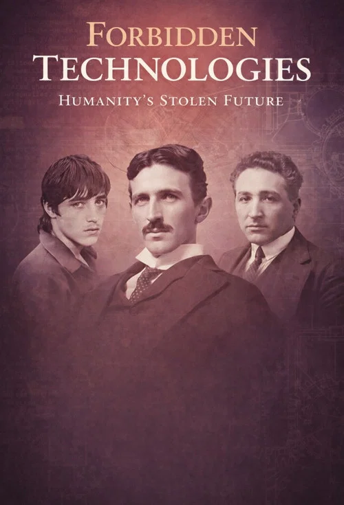 Forbidden Technologies Humanity's Stolen Future постер
