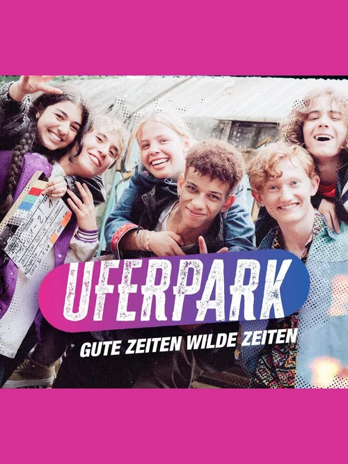 Uferpark – Gute Zeiten, wilde Zeiten постер