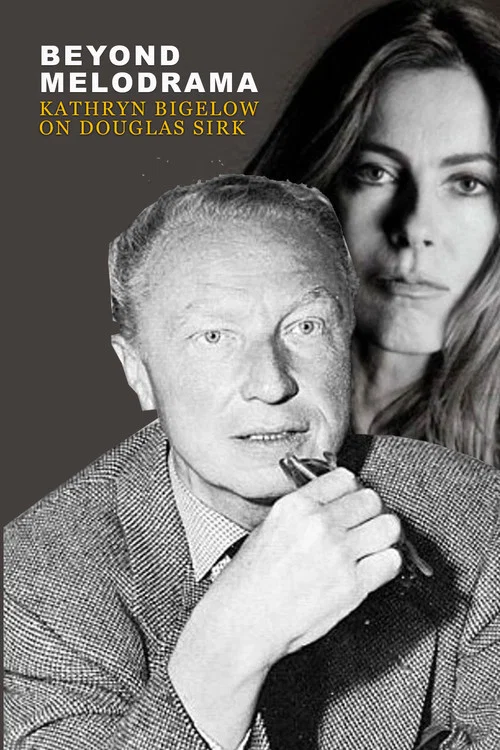 Beyond Melodrama: Kathryn Bigelow on Douglas Sirk постер