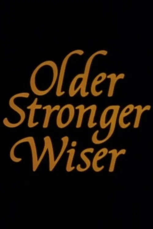 Older, Stronger, Wiser постер