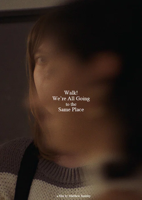 Walk! We're All Going to the Same Place постер