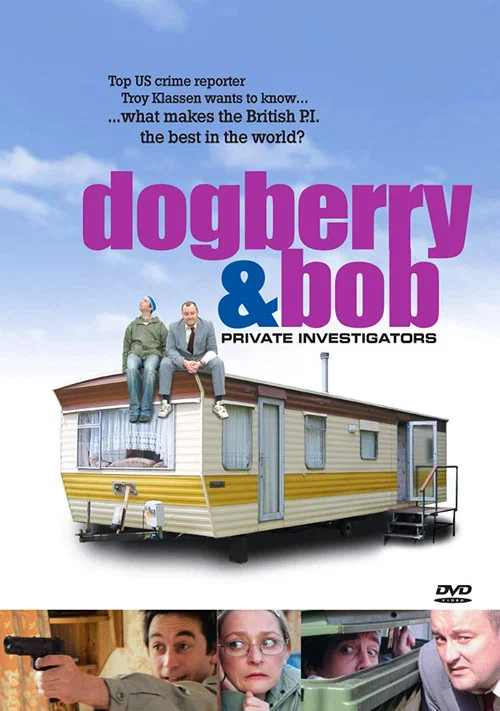 Dogberry and Bob: Private Investigators постер