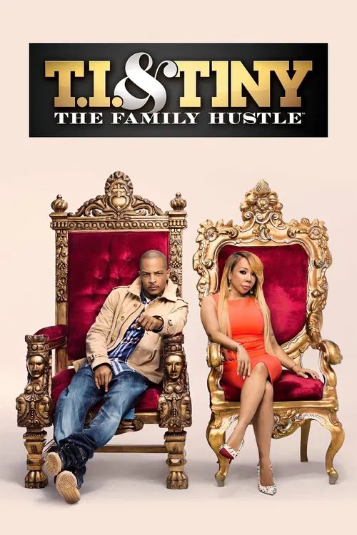 T.I. & Tiny: The Family Hustle постер