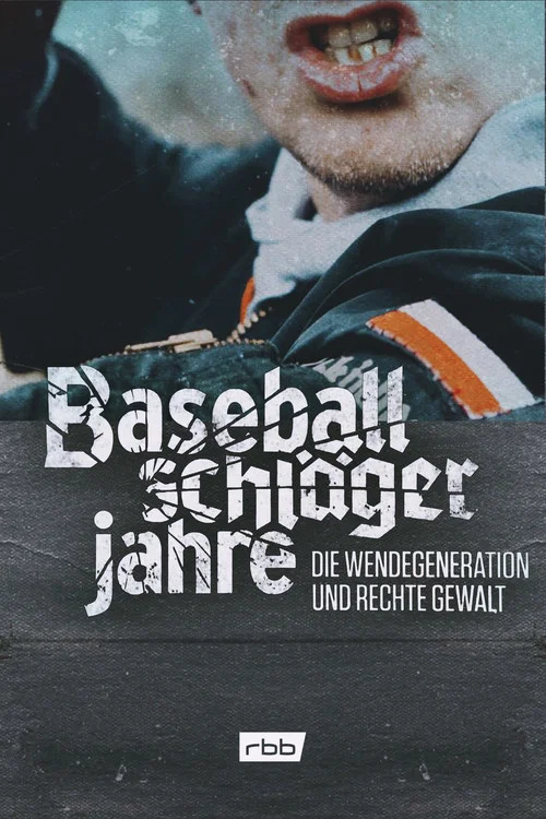 Baseballschlägerjahre - Die Wendegeneration und rechte Gewalt постер