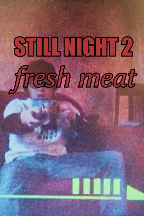 Still Night 2: Fresh Meat постер