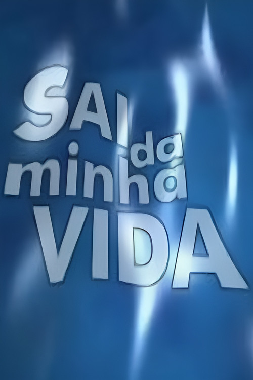 Sai da Minha Vida постер