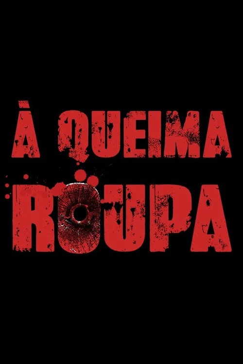 À Queima Roupa постер