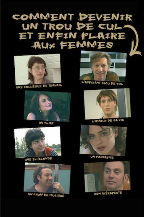 Comment devenir un trou de cul et enfin plaire aux femmes постер