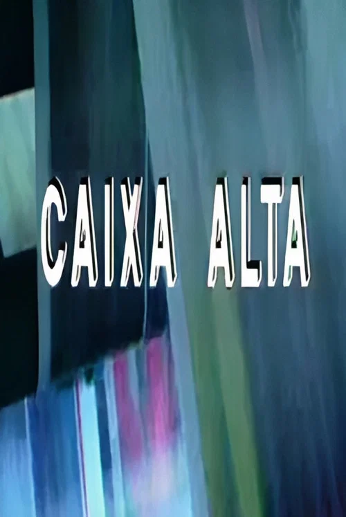 Caixa Alta постер