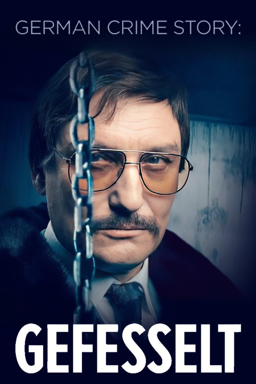 German Crime Story: Gefesselt постер