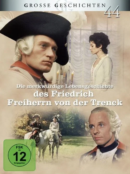 Die merkwürdige Lebensgeschichte des Friedrich Freiherrn von der Trenck постер