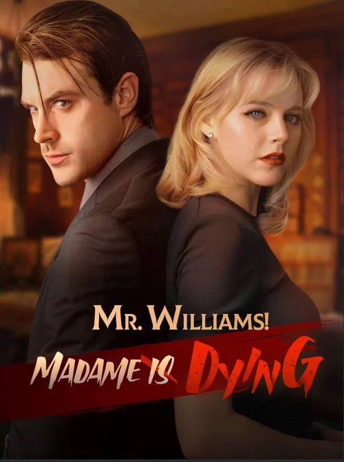 Mr. Williams! Madame Is Dying постер