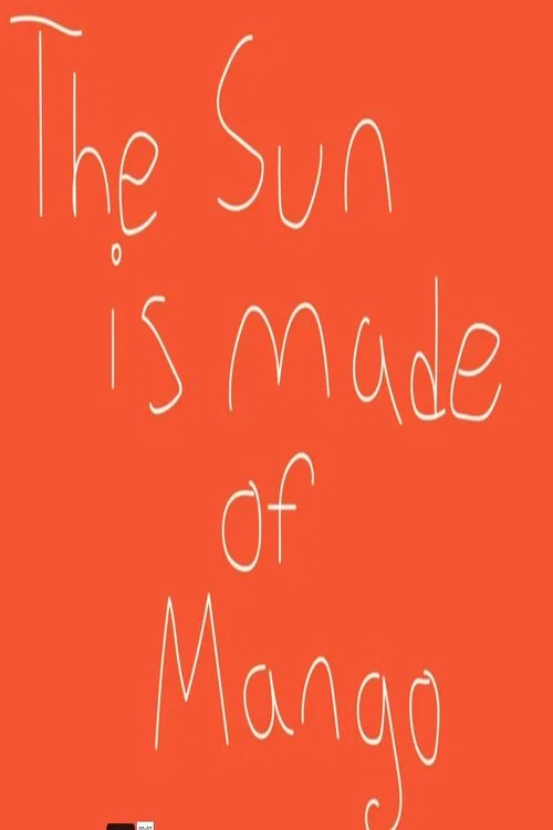 The Sun Is Made of Mango постер