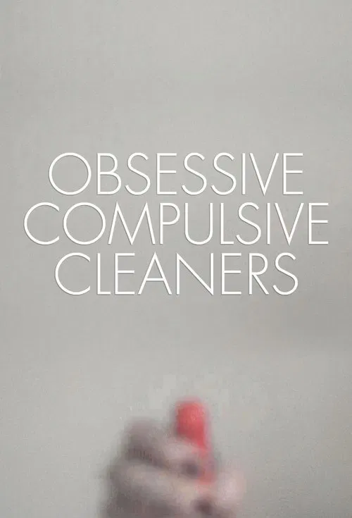 Obsessive Compulsive Cleaners постер