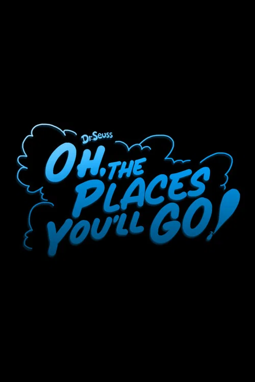 Oh, the Places You'll Go! постер
