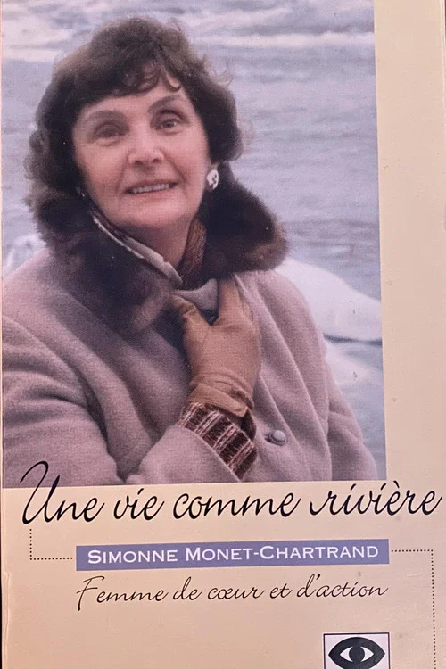 Une vie comme rivière : Simonne Monet-Chartrand постер