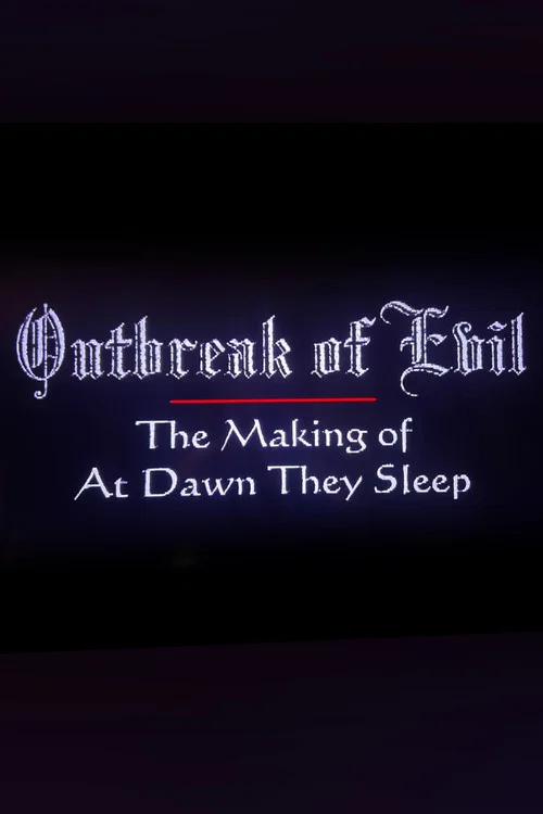 Outbreak of Evil: The Making of At Dawn They Sleep постер