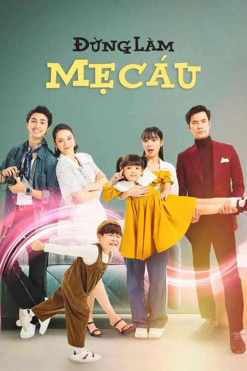 Đừng làm mẹ cáu постер