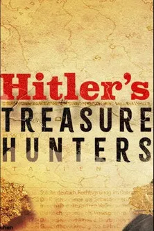 Hitler’s Treasure Hunters постер