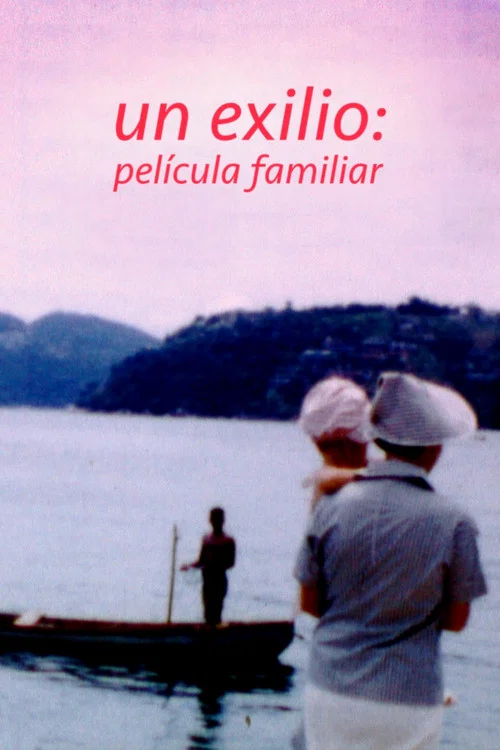 Un exilio: película familiar постер