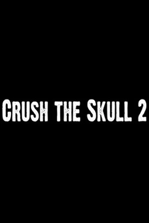 Crush the Skull 2 постер