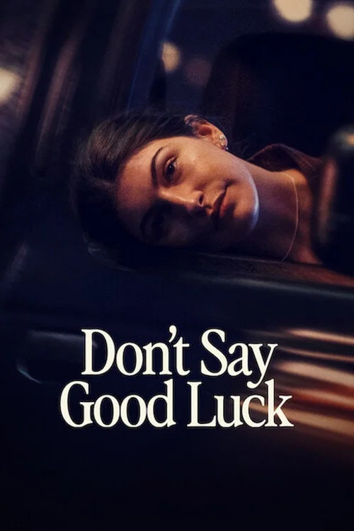 Don't Say Good Luck постер