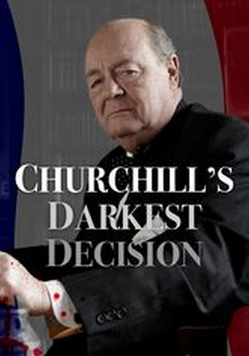 Churchill's Darkest Decision постер