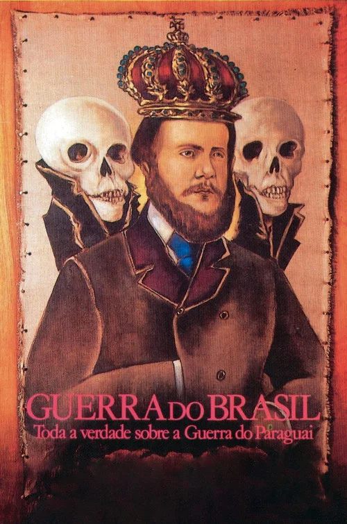 Guerra do Brasil - Toda Verdade sobre a Guerra do Paraguai постер