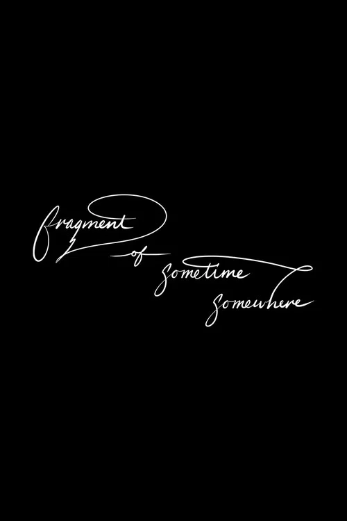 Fragment of sometime, somewhere постер