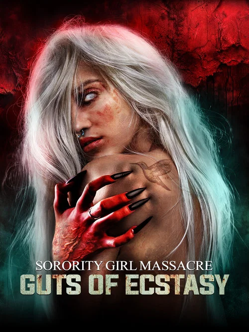 Sorority Girl Massacre: Guts of Ecstasy постер
