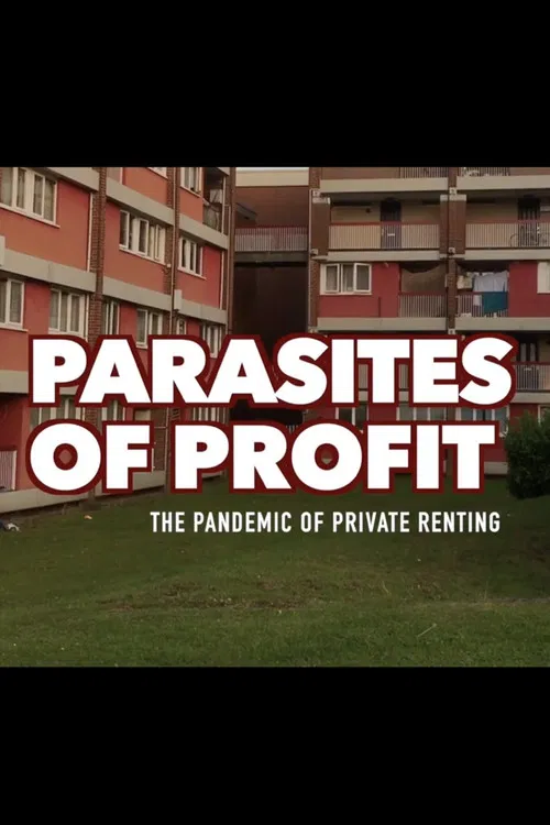 Parasites Of Profit: The Pandemic of Private Renting постер